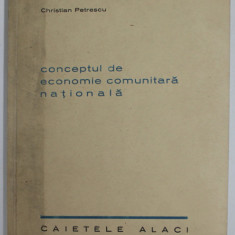 CONCEPTUL DE ECONOMIE COMUNITARA NATIONALA de CHRISTIAN PETRESCU , 1942