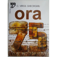 Ora 25 &ndash; C. Virgil Gheorghiu