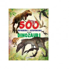 500 intrebari si raspunsuri despre dinozauri foto