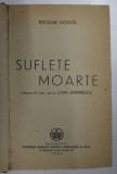 SUFLETE MOARTE de NICOLAE GOGOL , 1946 * LEGATURA VECHE CARTONATA