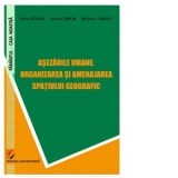 Asezarile umane. Organizarea si amenajarea spatiului geografic - Tamara Simon, Melinda Candea, Elena Bogan
