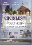 Caciulesti. 600 Ani De Atestare Documentara - Vasile Ciubotaru, 2015