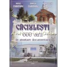 Caciulesti. 600 Ani De Atestare Documentara - Vasile Ciubotaru