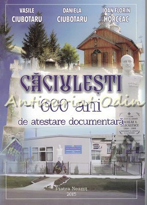 Caciulesti. 600 Ani De Atestare Documentara - Vasile Ciubotaru foto