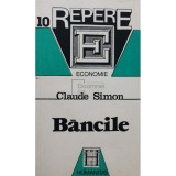 Claude Simon - Bancile (Editia: 1993)