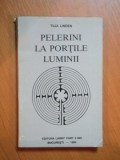 FILE DIN DOSARELE PARANORMALULUI VOL 1 : PELERINI LA PORTILE LUMINIi de TILIA LINDEN , Bucuresti 1994