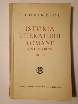 E. Lovinescu - Istoria literaturii rom&amp;acirc;ne contemporane 1900-1937 foto