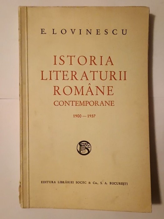 E. Lovinescu - Istoria literaturii rom&acirc;ne contemporane 1900-1937