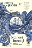 Noi, cei inecati/Carsten Jensen