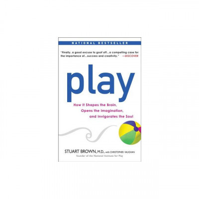Play: How It Shapes the Brain, Opens the Imagination, and Invigorates the Soul foto