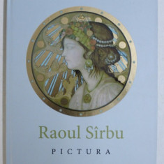 RAOUL SIRBU - PICTURA de TUDOR OCTAVIAN , 2019