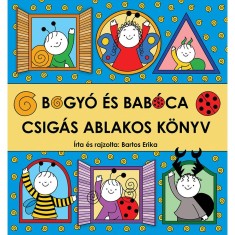 Bogy&oacute; &eacute;s Bab&oacute;ca - Csig&aacute;s ablakos k&ouml;nyv - Bartos Erika