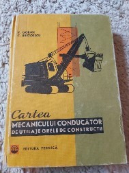 Cartea mecanicului conducator de utilaje grele de constructii foto