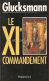 Cumpara ieftin Le XI-e Commandement - Andre Glucksmann