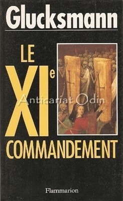 Le XI-e Commandement - Andre Glucksmann foto