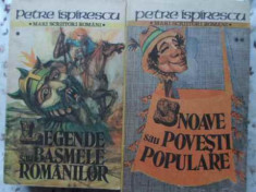 LEGENDE SAU BASMELE ROMANILOR. SNOAVE SAU POVESTI POPULARE VOL.1-2-PETRE ISPIRESCU foto