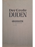 Paul Grebe - Der grose duden, vol. 4 - Grammatik (Editia: 1966)