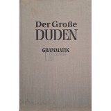 Paul Grebe - Der grose duden, vol. 4 - Grammatik (Editia: 1966)