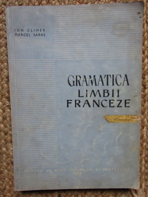 Ion Climer - Gramatica limbii franceze (Editia: 1958) foto