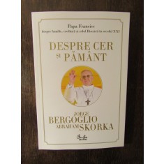 DESPRE CER SI PAMANT de JORGE BERGOGLIO si ABRAHAM SKORKA, 2014