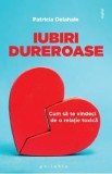 Iubiri dureroase - Patricia Delahaie