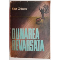 Dunarea revarsata &ndash; Radu Tudoran