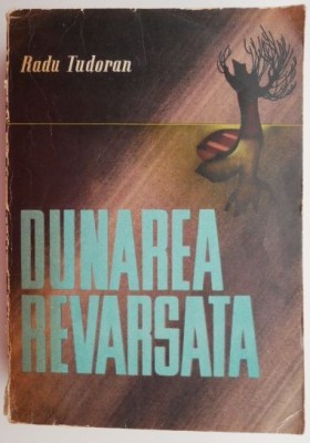 Dunarea revarsata &amp;ndash; Radu Tudoran foto