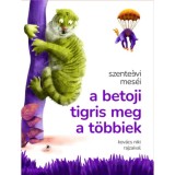 A betoji tigris meg a t&ouml;bbiek - Szente &Eacute;vi