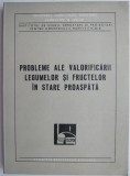 Probleme ale valorificarii legumelor si fructelor in stare proaspata