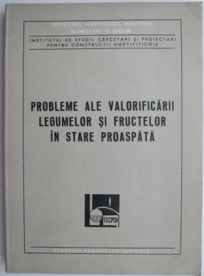 Probleme ale valorificarii legumelor si fructelor in stare proaspata foto