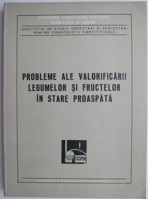 Probleme ale valorificarii legumelor si fructelor in stare proaspata