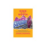 King of the North: Martin Luther King's Freedom Struggle Outside of the South