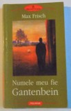 NUMELE MEU FIE GANTENBEIN de MAX FRISCH, 2003