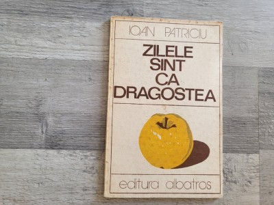 Zilele sunt ca dragostea de Ioan Patriciu foto