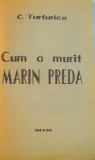 CUM A MURIT MARIN PREDA de C. TURTURICA