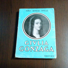 GIULIA GONZAGA - Siro Attilio Nulli - Milano, 1938, 196 p. - vezi descriere: