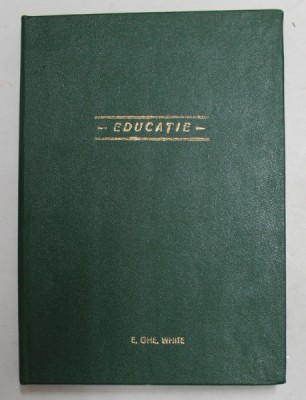 EDUCATIE de E.G. WHITE , ANII &amp;#039;90 foto