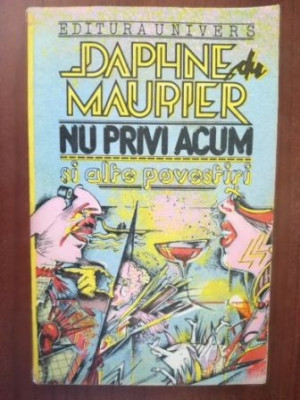 Nu privi acum si alte povestiri- Daphne Maurier foto