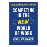 Cumpara ieftin Competing In The New World Of Work: How Radical Adaptability Separates The Best From The Rest