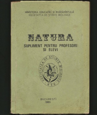 NATURA. SUPLIMENT ȘTIINȚE BIOLOGICE PENTRU PROFESORI ȘI ELEVI BUCUREȘTI RSR 1986 foto