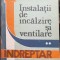 INSTALATII DE INCALZIRE SI VENTILARE VOL.2-TRAIAN D. SAVULESCU-227649