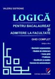 Logica pentru Bacalaureat si admitere la facultate. Ghid complet ed. a III-a, Editura Universitara