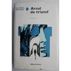 Arcul de triumf &ndash; Erich Maria Remarque