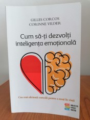 Gilles Corcos/Corinne Vilder, Cum să-ți dezvolți inteligența emoțională. Cea mai eficientă metodă de a reuși &icirc;n viață