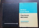 REȚELE ELECTRICE (2 vol.): vol. 1: Calculul electric * vol. 2: Calculul mecanic - Martin Bercovici, Arie A. Arie