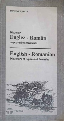 DICTIONAR ENGLEZ-ROMAN DE PROVERBE ECHIVALENTE-TEODOR FLONTA-250699 foto