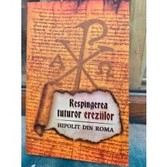 Respingerea tuturor ereziilor - Hipolit din Roma