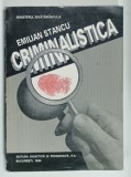 CRIMINALISTICA ( STIINTA INVESTIGARII INFRACTIUNILOR ) - TEHNICA CRIMINALISTICA de EMILIAN STANCU , 1993 , DEDICATIE *