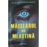 MACELARUL DIN MLASTINA-ALAINA URQUHART-248262