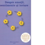 Despre emotii, sentimente si iertare - Lise Bourbeau